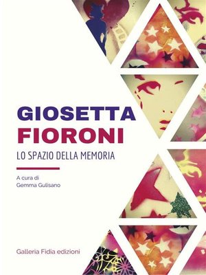 cover image of Giosetta Fioroni--Lo spazio della memoria